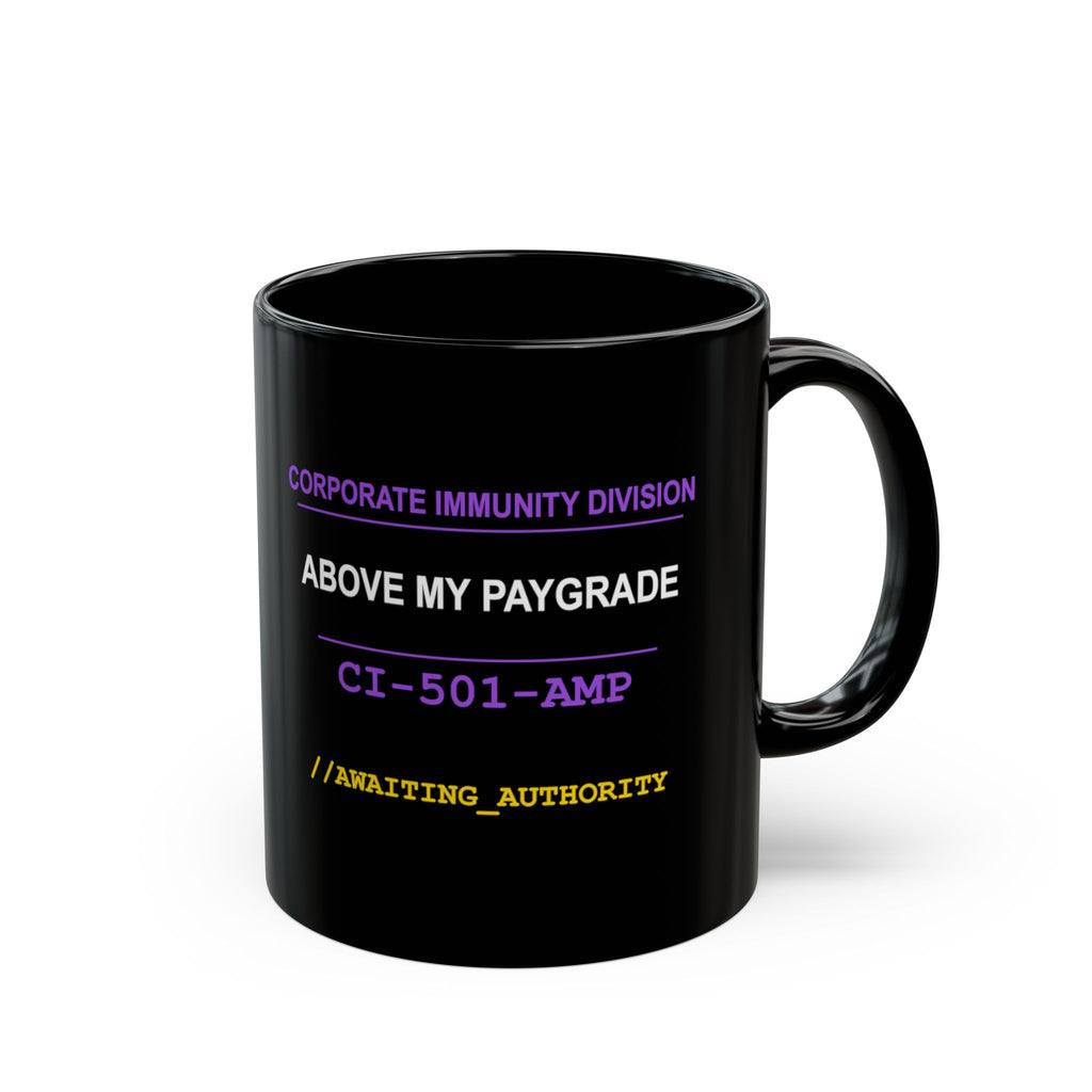 XS//SASS "Above My Paygrade" Mug | CI-501-AMP | Scan for Corporate Dossier