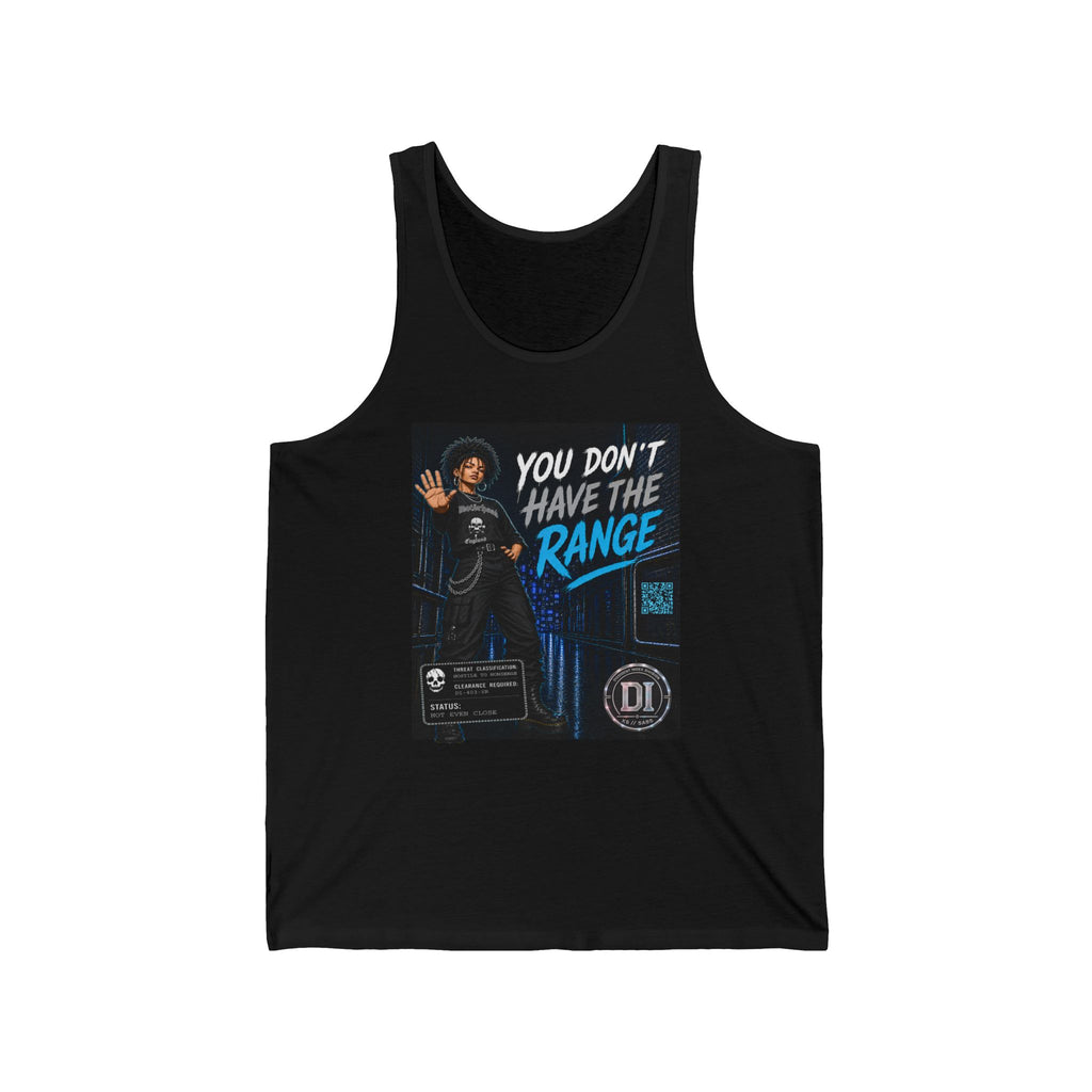 You Don't Have the Range Tank Top — Cyberpunk Streetwear Tank